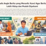 Menulis Angle Berita yang Menarik: Kunci Agar Berita Lebih Hidup dan Mudah Dipahami